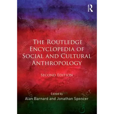 The Routledge Encyclopedia of Social and Cultural Anthropology