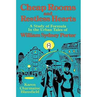 Cheap Rooms and Restless Hearts: A Study of Formula in the Urban Tales of William Sydney Porter
