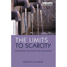 The Limits to Scarcity: Contesting the Politics of Allocation