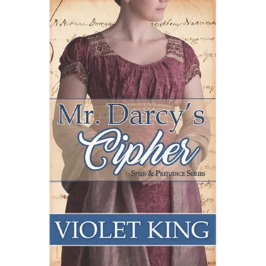 Mr. Darcy's Cipher: A Pride and Prejudice Variation