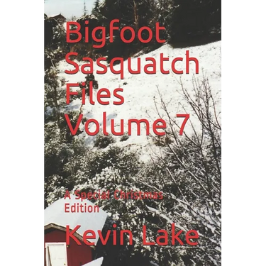 Bigfoot Sasquatch Files Volume 7: A Special Christmas Edition