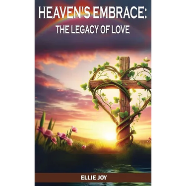 Heaven's Embrace: The legacy of love
