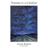 Trauma is a Catalyst