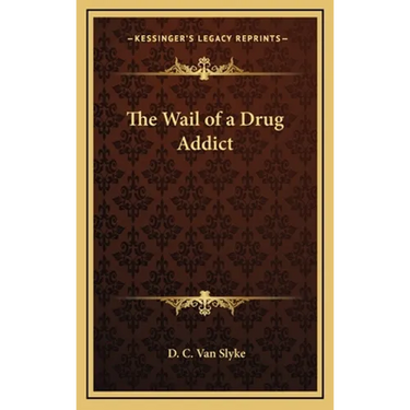The Wail of a Drug Addict
