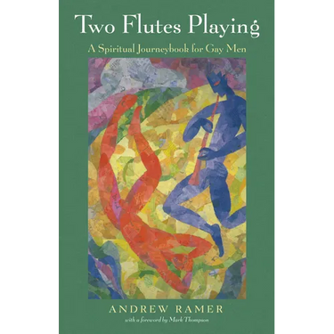 Two Flutes Playing: A Spiritual Journeybook for Gay Men