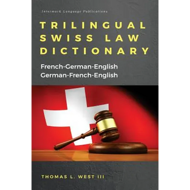 Trilingual Swiss Law Dictionary: French-German English, German-French-English
