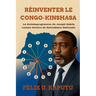 Réinventer Le Congo-Kinshasa: Le Dodekaprogramme deJoseph Kabila comme Horizon de Refondation Nationale