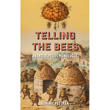 Telling the Bees: An Interspecies Monologue