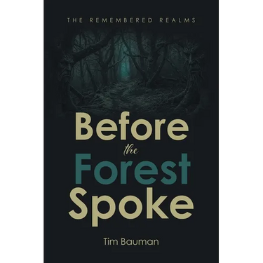 Before the Forest Spoke