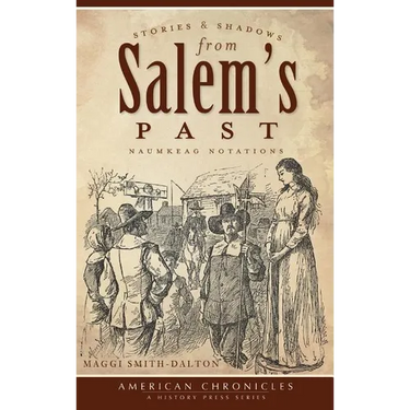Stories & Shadows from Salem's Past: Naumkeag Notations