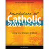 Foundations of Catholic Social Teaching: Living as a Disciple of Christ