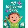 My Welcome Book: A Children's Book Celebrating the Arrival of a New Baby