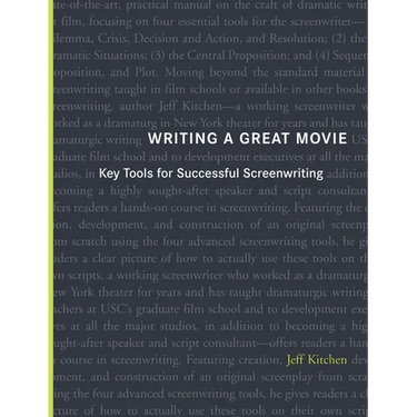 Writing a Great Movie: Key Tools for Successful Screenwriting