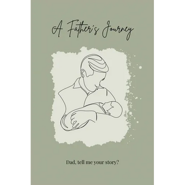 A Father's Journey: Dad, tell me your story?