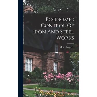 Economic Control Of Iron And Steel Works