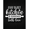 Our Sweet Kitchen Is Seasoned With Love: Recipe Notebook to Write In Favorite Recipes - Best Gift for your MOM - Cookbook For Writing Recipes - Recipe