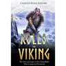 Rollo the Viking: The Life and Legacy of the Viking Ruler Who Conquered Normandy