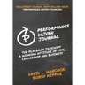 Performance-Driven Journal: The Playbook to Script a Winning Attitude in Life, Leadership and Business