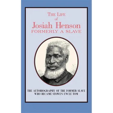 The Life of Josiah Henson: Formerly a Slave, Now an Inhabitant of Canada