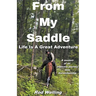 From My Saddle Life Is A Great Adventure