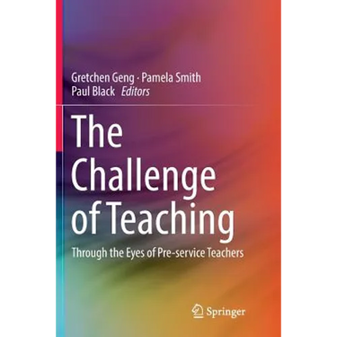 The Challenge of Teaching: Through the Eyes of Pre-Service Teachers