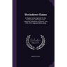 The Indirect Claims: A Chapter in the Argument for the United States Submitted to the Tribunal of Arbitration at Geneva, June 15Th, 1872. R