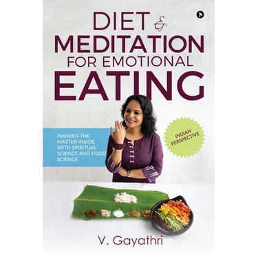 Diet & Meditation for Emotional Eating: Awaken the Master Inside with Spiritual Science and Food Science