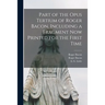 Part of the Opus Tertium of Roger Bacon, Including a Fragment Now Printed for the First Time