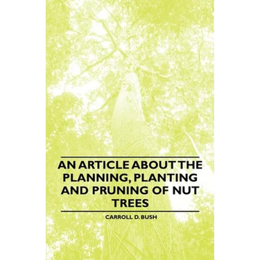 An Article about the Planning, Planting and Pruning of Nut Trees