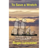To Save a Wretch
