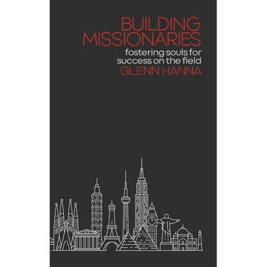 Building Missionaries: Fostering Souls for Success on the Field