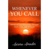 Whenever You Call: Stories of God Delivering Through Hurt, Pain and Struggle