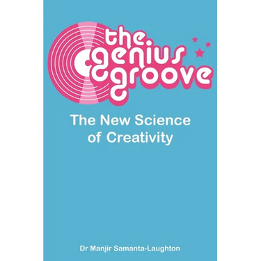 The Genius Groove: The New Science of Creativity