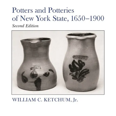 Potters and Potteries of New York State, 1650-1900: Second Edition