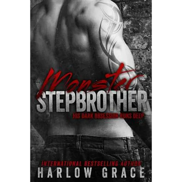 Monster Stepbrother: His dark obsession runs deep