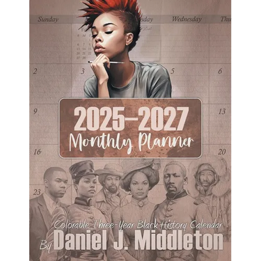 2025-2027 Monthly Planner: Colorable Three-Year Black History Calendar