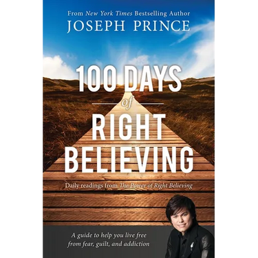 100 Days of Right Believing: Daily Readings from the Power of Right Believing