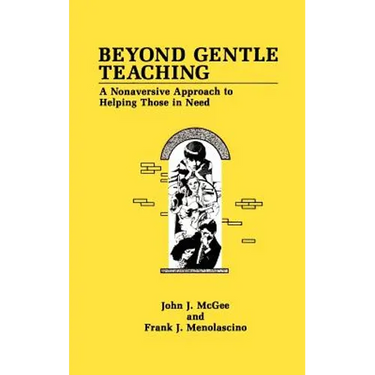 Beyond Gentle Teaching: A Nonaversive Approach to Helping Those in Need
