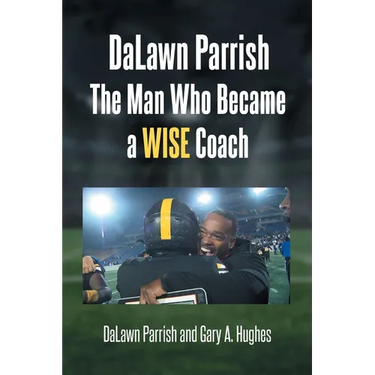 DaLawn Parrish The Man Who Became a WISE Coach