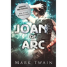 Joan of Arc (Annotated): And Her Trial Transcripts
