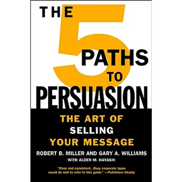 The 5 Paths to Persuasion: The Art of Selling Your Message