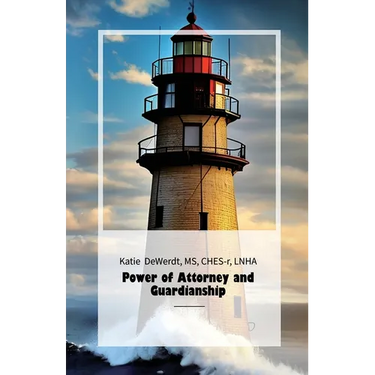 Power of Attorney and Guardianship, A Guide For Families And Healthcare Personnel