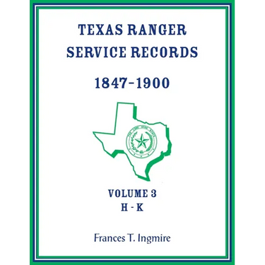 Texas Ranger Service Records, 1847-1900, Volume 3 H-K