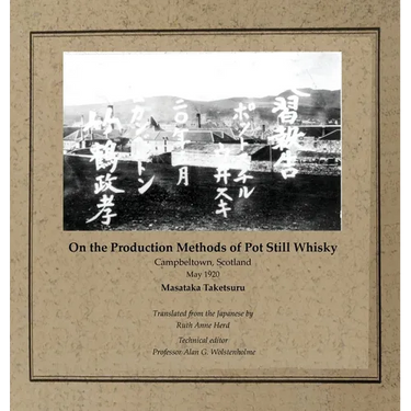 On the Production Methods of Pot Still Whisky: Campbeltown, Scotland, May 1920