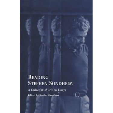 Reading Stephen Sondheim: A Collection of Critical Essays