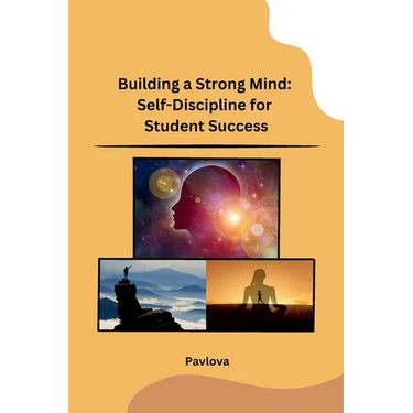 Building a Strong Mind: Self-Discipline for Student Success