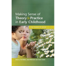 Making Sense of Theory and Practice in Early Childhood: The Power of Ideas