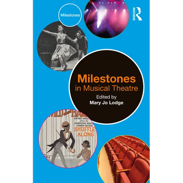 Milestones in Musical Theatre