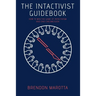 The Intactivist Guidebook: How to Win the Game of Intactivism and End Circumcision