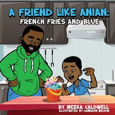 A Friend like Anian: French Fries and Blue